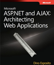Microsoft® Dino Esposito ASP.NET and AJAX: Architecting Web Applications