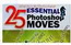 25 Essential Photoshop Moves